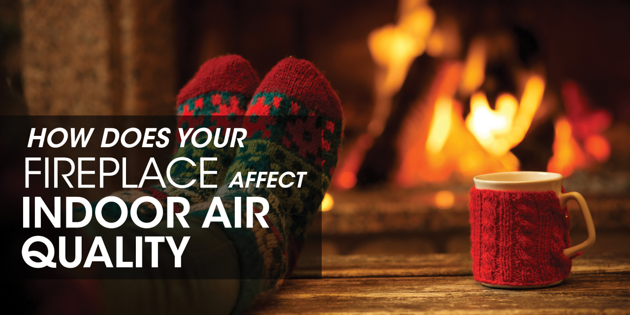How Does Your Fireplace Affect Indoor Air Quality?