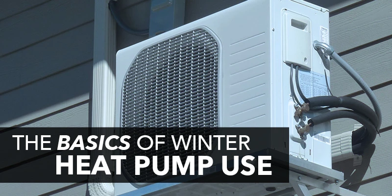 The Basics of Winter Heat Pump Use.